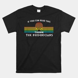 if you can read this thank phoenicians shirt