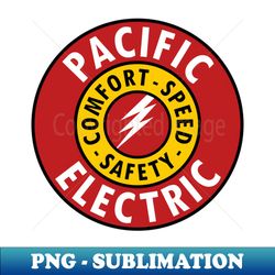 Pacific Electric Railway - High-Resolution PNG Sublimation File - Boost Your Success with this Inspirational PNG Download