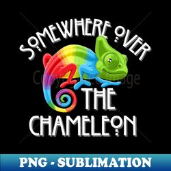 Somewhere over the Chameleon - PNG Transparent Sublimation Design - Defying the Norms