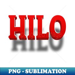 hilo city - Instant PNG Sublimation Download - Enhance Your Apparel with Stunning Detail
