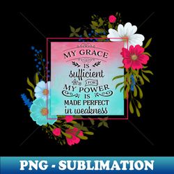 Grace Is Sufficient - PNG Transparent Sublimation Design - Enhance Your Apparel with Stunning Detail