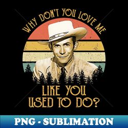Like You used to do - High-Resolution PNG Sublimation File - Perfect for Sublimation Mastery