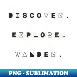 Discover Explore Wander - Vintage Sublimation PNG Download - Perfect for Sublimation Mastery