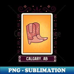 Calgary Alberta Cowboy Boots - Instant PNG Sublimation Download - Perfect for Sublimation Mastery