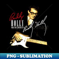 Buddy Holly and The Crickets - PNG Transparent Sublimation File - Bring Your Designs to Life