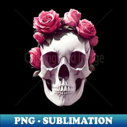 Skull with a crown of roses - Premium Sublimation Digital Download - Perfect for Personalization