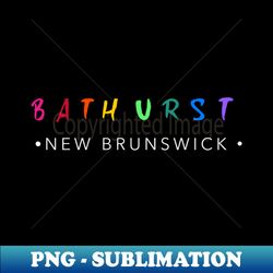 Bathurst New Brunswick - Exclusive Sublimation Digital File - Stunning Sublimation Graphics