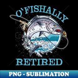 OFishally Retired 2023 Funny Fishing Retirement - Modern Sublimation PNG File - Capture Imagination with Every Detail