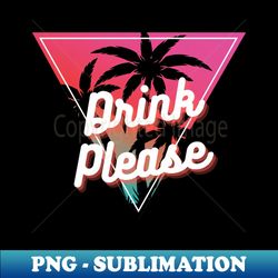 Drink Please Summer Smoothie - Signature Sublimation PNG File - Stunning Sublimation Graphics