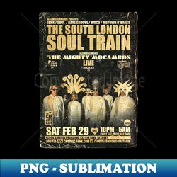 POSTER TOUR - SOUL TRAIN THE SOUTH LONDON 143 - Instant PNG Sublimation Download - Perfect for Sublimation Art
