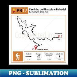 Madeira Island PR17 CAMINHO DO PINCULO E FOLHADAL trail map - High-Resolution PNG Sublimation File - Add a Festive Touch to Every Day