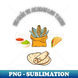 Sin Maiz - Instant Sublimation Digital Download - Unlock Vibrant Sublimation Designs