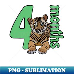 Baby monthly milestone 4 months tiger - PNG Transparent Sublimation File - Bring Your Designs to Life
