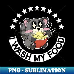 I Wash My Food - Funny Raccoon - High-Resolution PNG Sublimation File - Transform Your Sublimation Creations
