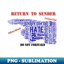 Hate  Return To Sender - Instant PNG Sublimation Download - Perfect for Sublimation Art