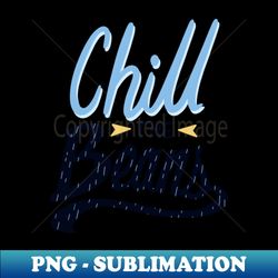 Chill the Beans - Creative Sublimation PNG Download - Bold & Eye-catching