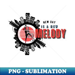 New Day is a new Melody Music - Creative Sublimation PNG Download - Perfect for Personalization