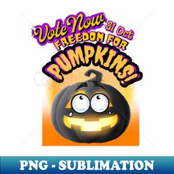 Freedom for pumpkins Vote 1 - Retro PNG Sublimation Digital Download - Unleash Your Inner Rebellion