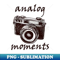analog moments - Professional Sublimation Digital Download - Perfect for Sublimation Art
