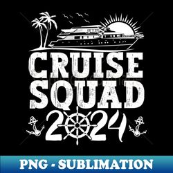 cruise squad 2024 - Modern Sublimation PNG File - Unleash Your Inner Rebellion