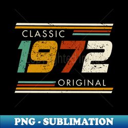 Classic 1972 Original Vintage - Instant Sublimation Digital Download - Instantly Transform Your Sublimation Projects