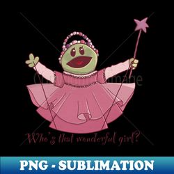 nanalan whos that wonderful girl - Instant Sublimation Digital Download - Boost Your Success with this Inspirational PNG Download