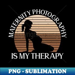 maternity photography is my therapy - maternity photography - decorative sublimation png file - instantly transform your sublimation projects
