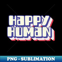 Happy human blue - High-Resolution PNG Sublimation File - Unleash Your Creativity