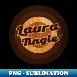 laura tingle - PNG Sublimation Digital Download - Unleash Your Creativity