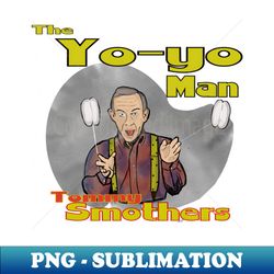 Tommy Smothers The Yo Yo Man - PNG Transparent Sublimation File - Stunning Sublimation Graphics