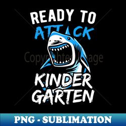 Ready To Attack Kindergarten Grade Boys Back To School - PNG Sublimation Digital Download - Defying the Norms
