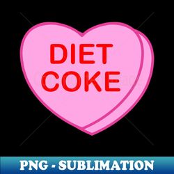 Conversation Heart Diet Coke - Premium Sublimation Digital Download - Unleash Your Creativity