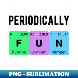 Periodically Fun II - Unique Sublimation PNG Download - Create with Confidence