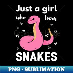 Just A Girl Who Loves Snakes I - Sublimation-Ready PNG File - Stunning Sublimation Graphics