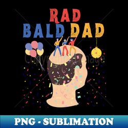 funny fathers day - rad bald dad graphic tee - retro png sublimation digital download - perfect for creative projects