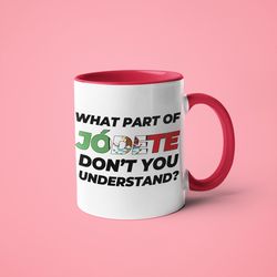 what part of don t you understand mexican mug, gift for mexican, mexican gift, mexican gift ideas, mexican swearing mug,