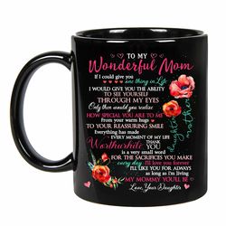 Best Mom Ever Coffee Mug Mom Mother Gifts, To My Wonderful Mom How Special You Are To Me - Daughter To Mom Mugs On Birth