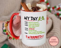my day im booked christmas mug, funny christmas schedule funny mug, winter holiday coffee cup, christmas gift mug, (mu 1