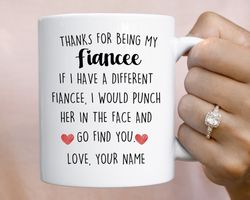 Personalized Fiancee Gift for Fiancee Mug, Thanks for Being My Fiancee Cup, Birthday Christmas Gifts for Her, Engagement