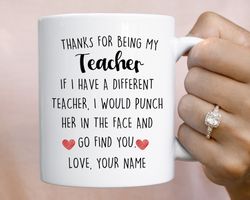 personalized teacher gift for teacher mug thanks for being my teacher coffee mug birthday christmas thank you gift from