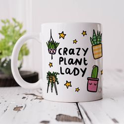 Crazy Plant Lady Mug, Birthday Gift, Friendship Gift, Plant Lover, Crazy Plant Lady, Botanical, Houseplants   Funny Plan