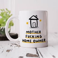 Mother Fucking Home Owner Mug undefined undefined Funny New Home Gift, Congratulations, Housewarming Gift, First Home, Homeowner, Rude Gif