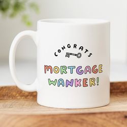 Personalised Mortgage Wanker Mug undefined undefined New Home Gift, Funny Gift, Congrats Gift