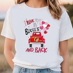 Bucees I Love You To Bucees And Back Valentine Shirt