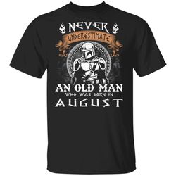 Never Underestimate An August Old Man Mandalorian T-shirt