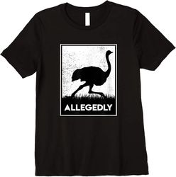 Adorable Allegedly Ostrich Funny Flightless Bird T-Shirt