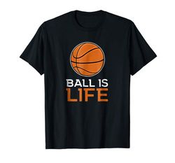 Adorable Ball Is Life Basketball T-Shirt Basketball Life Shirt