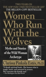 Women Who Run with the Wolves: Myths and Stories of the Wild Woman Archetype pdf