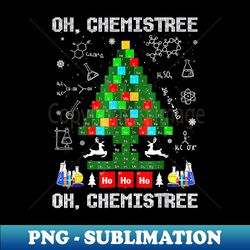Periodic Table Tree Oh Chemistree Science Chemistry Biology - Unique Sublimation PNG Download - Add a Festive Touch to Every Day