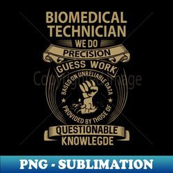 Biomedical Technician - We Do Precision - PNG Transparent Sublimation File - Fashionable and Fearless